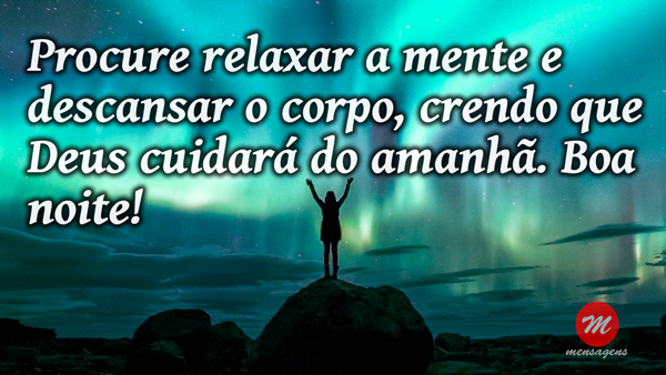 Frase De Boa Noite Procure Relaxar A Mente E Descansar O Corpo