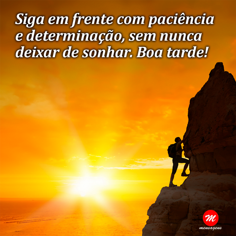 Frase De Boa Tarde De Motiva O Siga Em Frente Com Paci Ncia