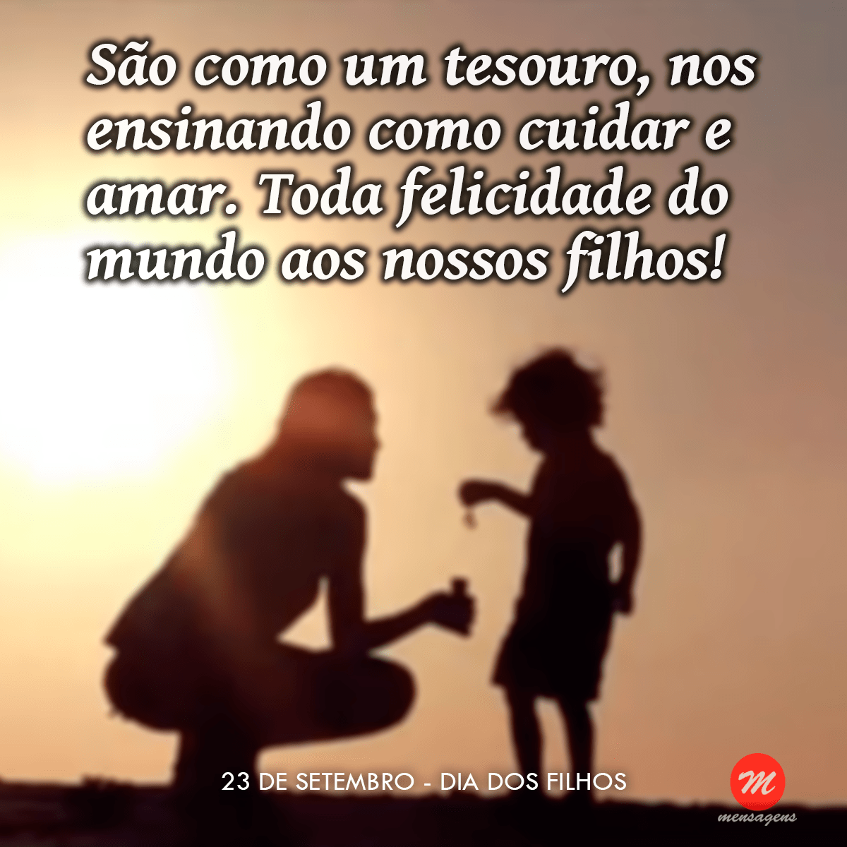 Frase Dia Dos Filhos São Como Um Tesouro Nos Ensinando Como Cuidar